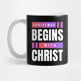 Christmas Begins With Christ Mug